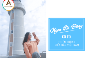 Ngọn hải đăng đảo Cô Tô – “Bóc tem” ngọn hải đăng xịn xò hút hồn giới trẻ